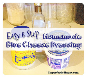 Easy 5 Step Homemade Blue Cheese Dressing