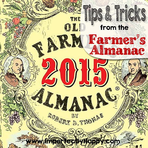 Tips & Tricks from the Farmer’s Almanac