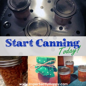 Start Canning Today - tips and tricks to get you started.