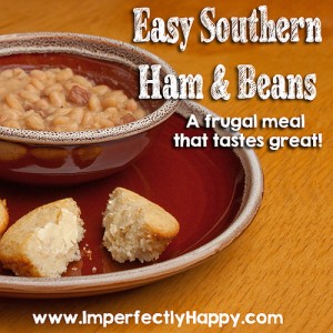 Easy Southern Ham and Beans. A frugal meal that tastes great! | by ImperfectlyHappy.com