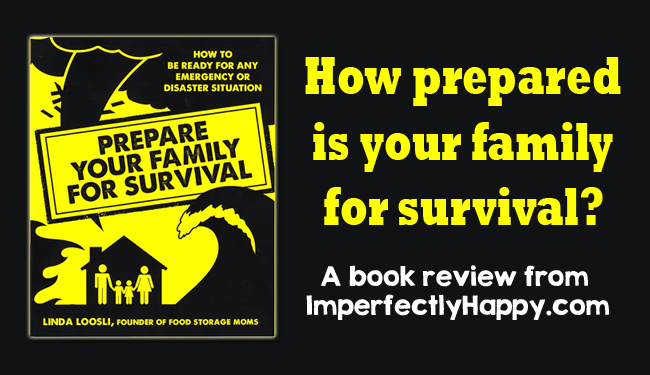 Prepare Your Family for Survival - a book review by ImperfectlyHappy.com