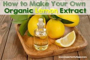 DIY Lemon Extract - how to make your own organic lemon extract.