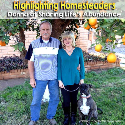 Highlighting Homesteaders - Donna of Sharing Life's Abundance. | ImperfectlyHappy.com