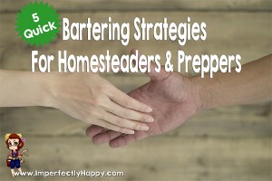 5 Bartering Strategies for Homesteaders & Preppers