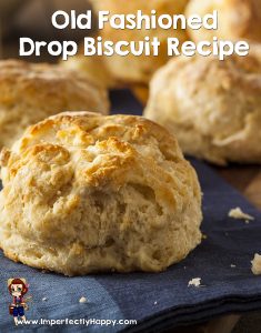 Scrumptious Old Fashioned Drop Biscuit Recipe |ImperfectlyHappy.com