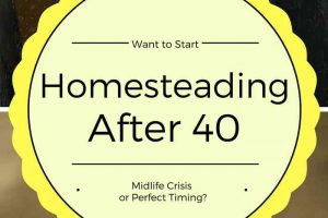 Homesteading After 40 - Midlife Crisis or Perfect Timing? The experience and advice of midlife homesteaders!